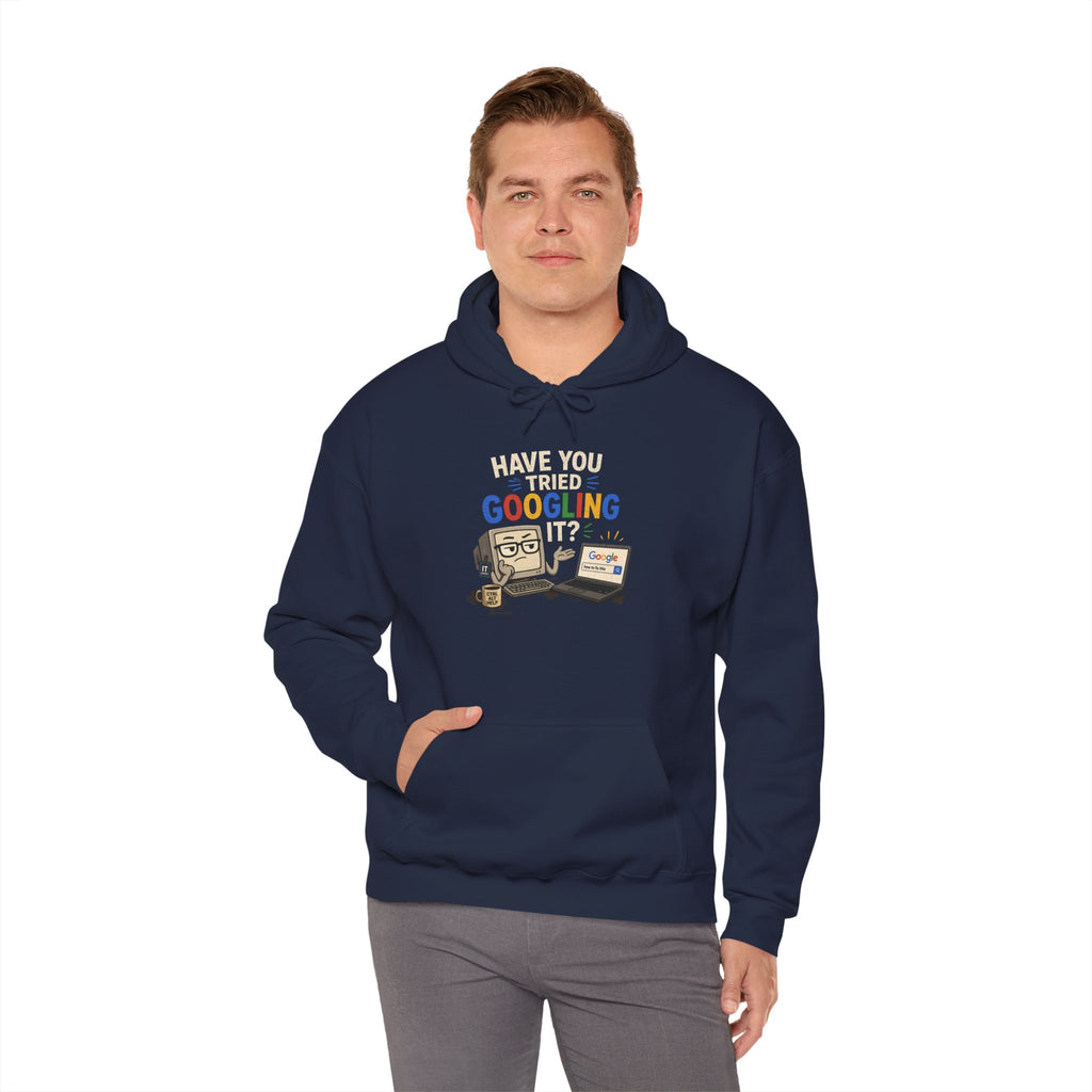 "Have You Tried Googling It?" Funny Tech Support Hoodie