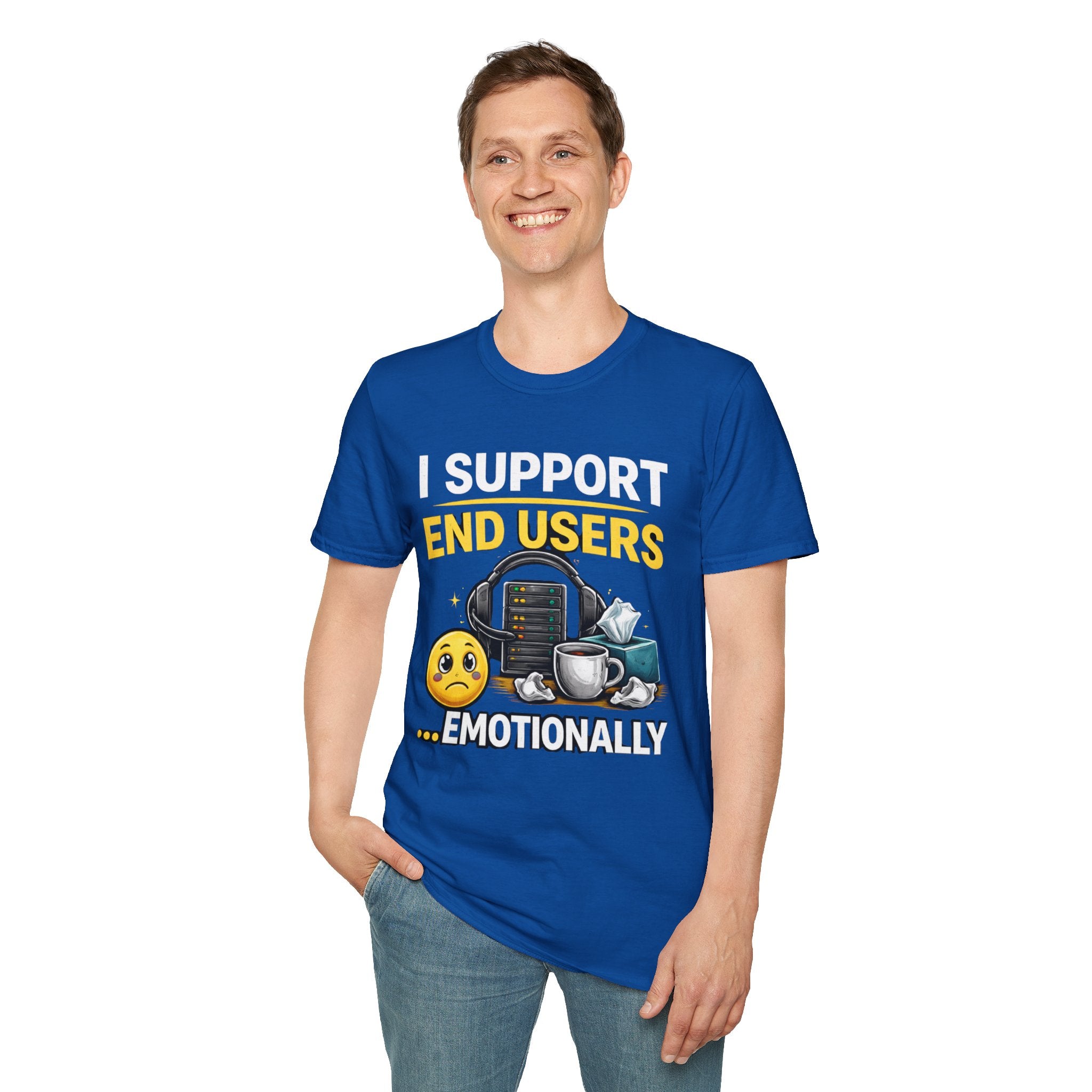 "I Support End Users... Emotionally" T-Shirt — Funny IT Tech Support Humor Tee
