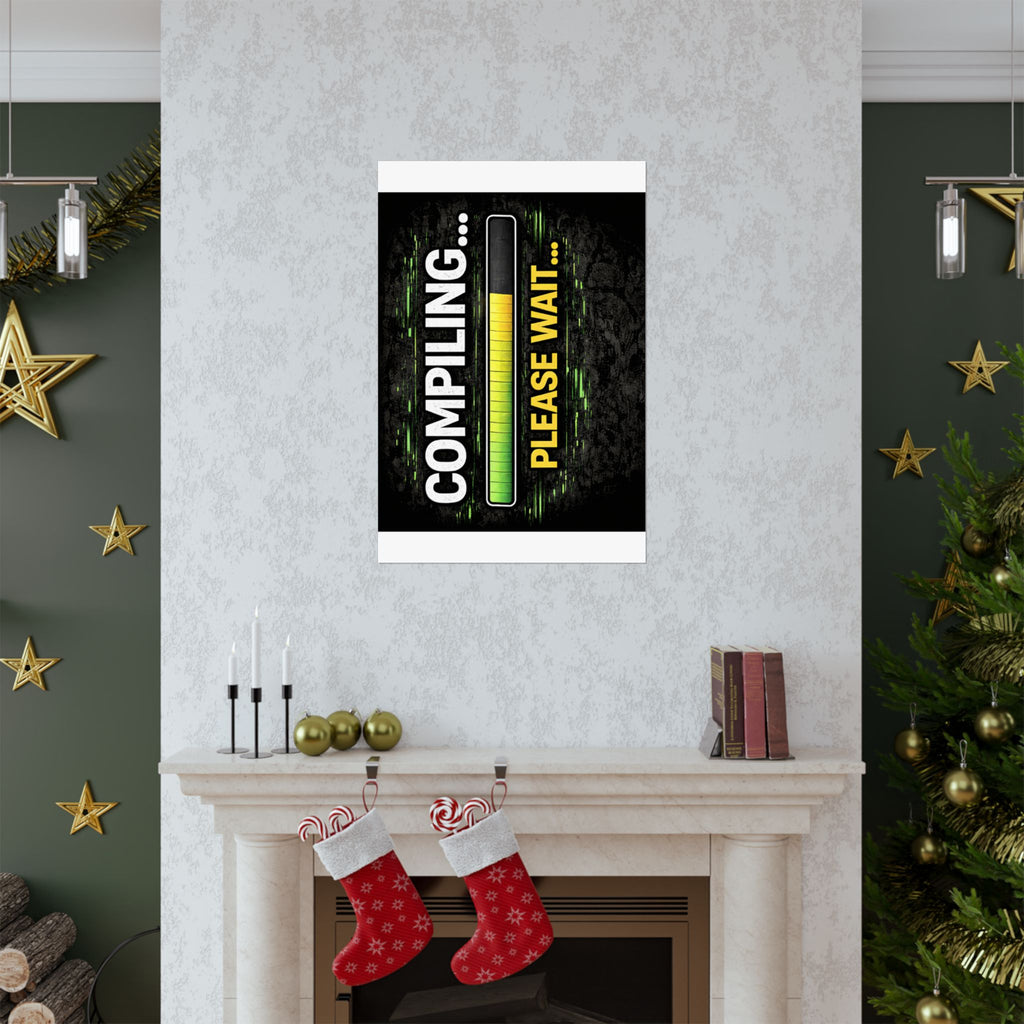 "Compiling... Please Wait" Tech Geek Humor Funny IT Matte Vertical Posters