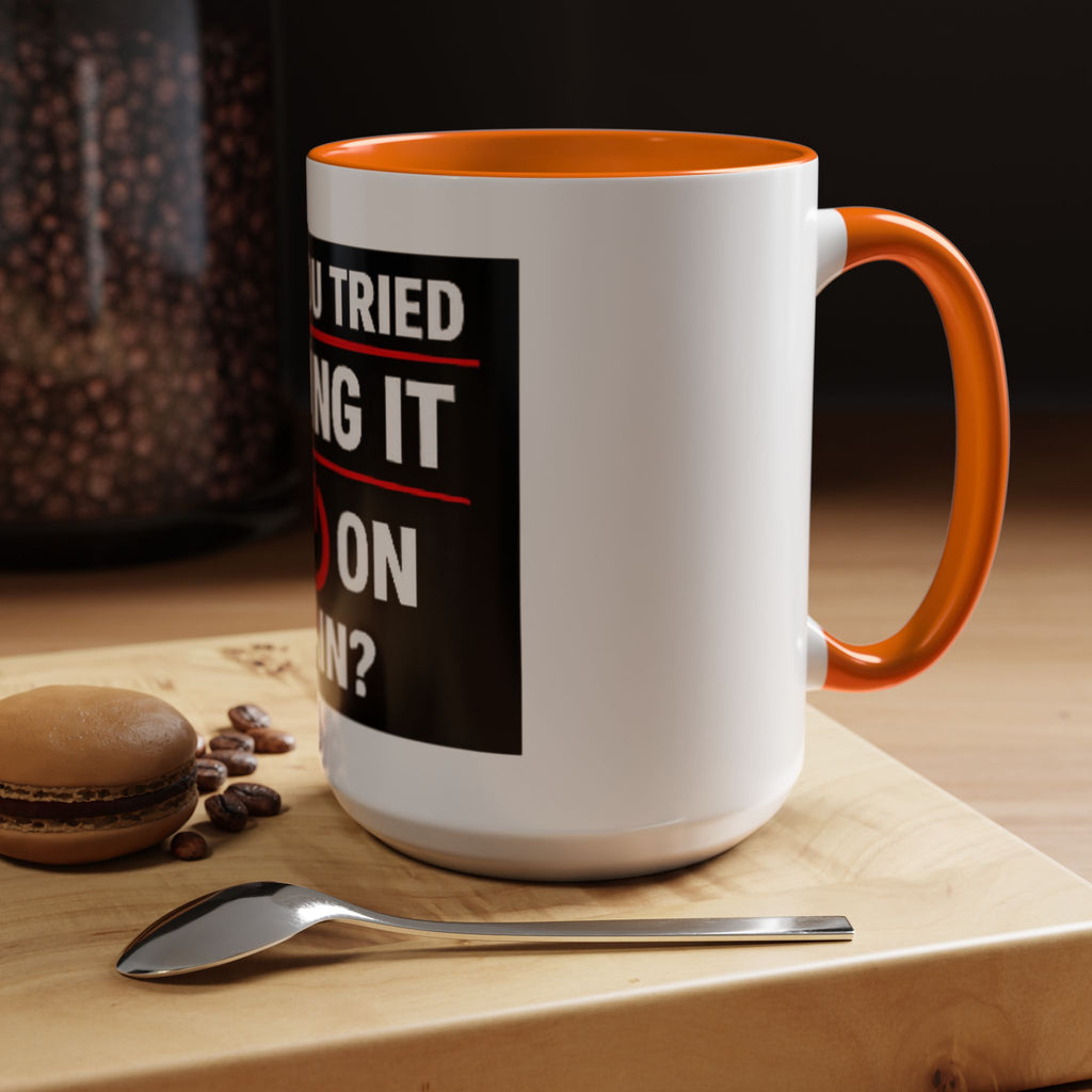 "Have You Tried Turning It Off On Again?" Accent Coffee Mug — Funny IT Tech Gift (11/15oz)