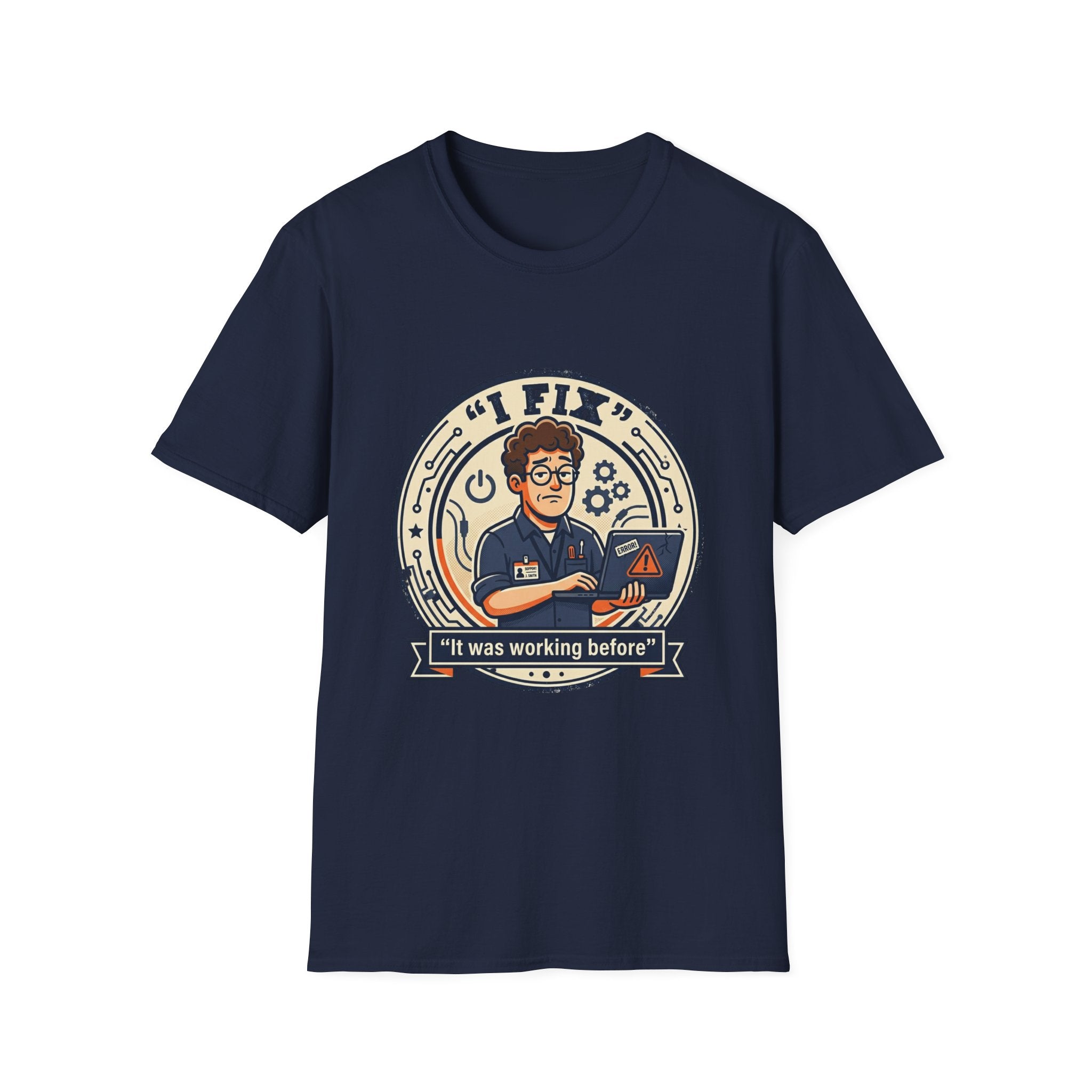 "I Fix: It Worked Before" Funny IT T-Shirt — Tech Support Humor Tee