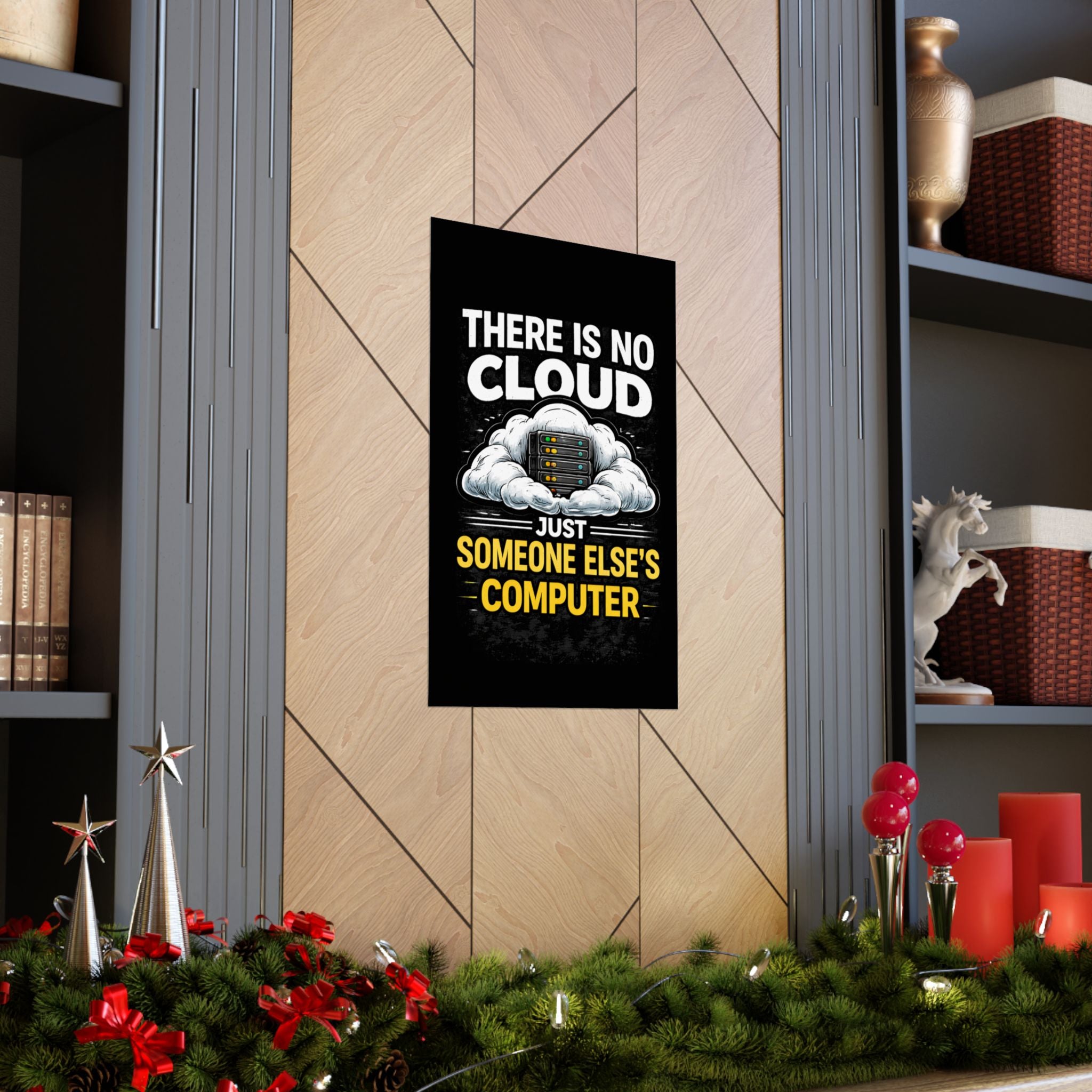 "There Is No Cloud, Just Someone Else's Computer" Tech Humor Funny IT Matte Vertical Poster