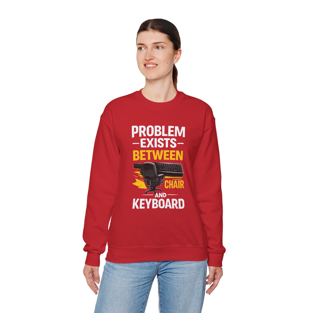 "Problem Exists Between Chair and Keyboard" Graphic Crewneck Sweatshirt
