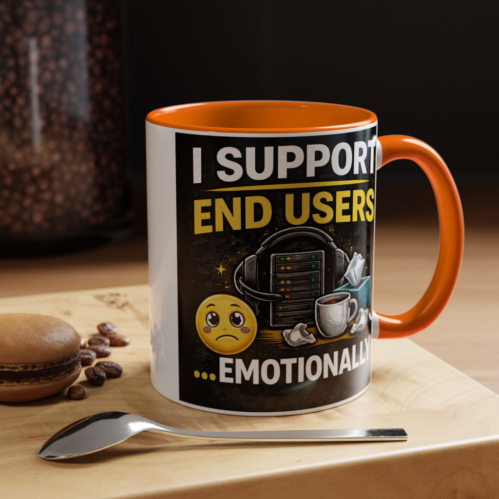 "I Support End Users, Emotionally" IT Humor Accent Coffee Mug (11, 15oz)