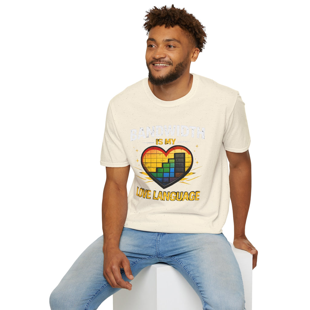 "Bandwidth Is My Love Language" Funny IT Tech Humor T-Shirt