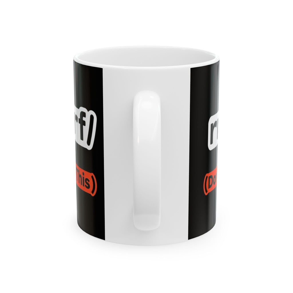 "RM -RF/ (Don't Try This)" Geek Humor Ceramic Mug, (11oz, 15oz)