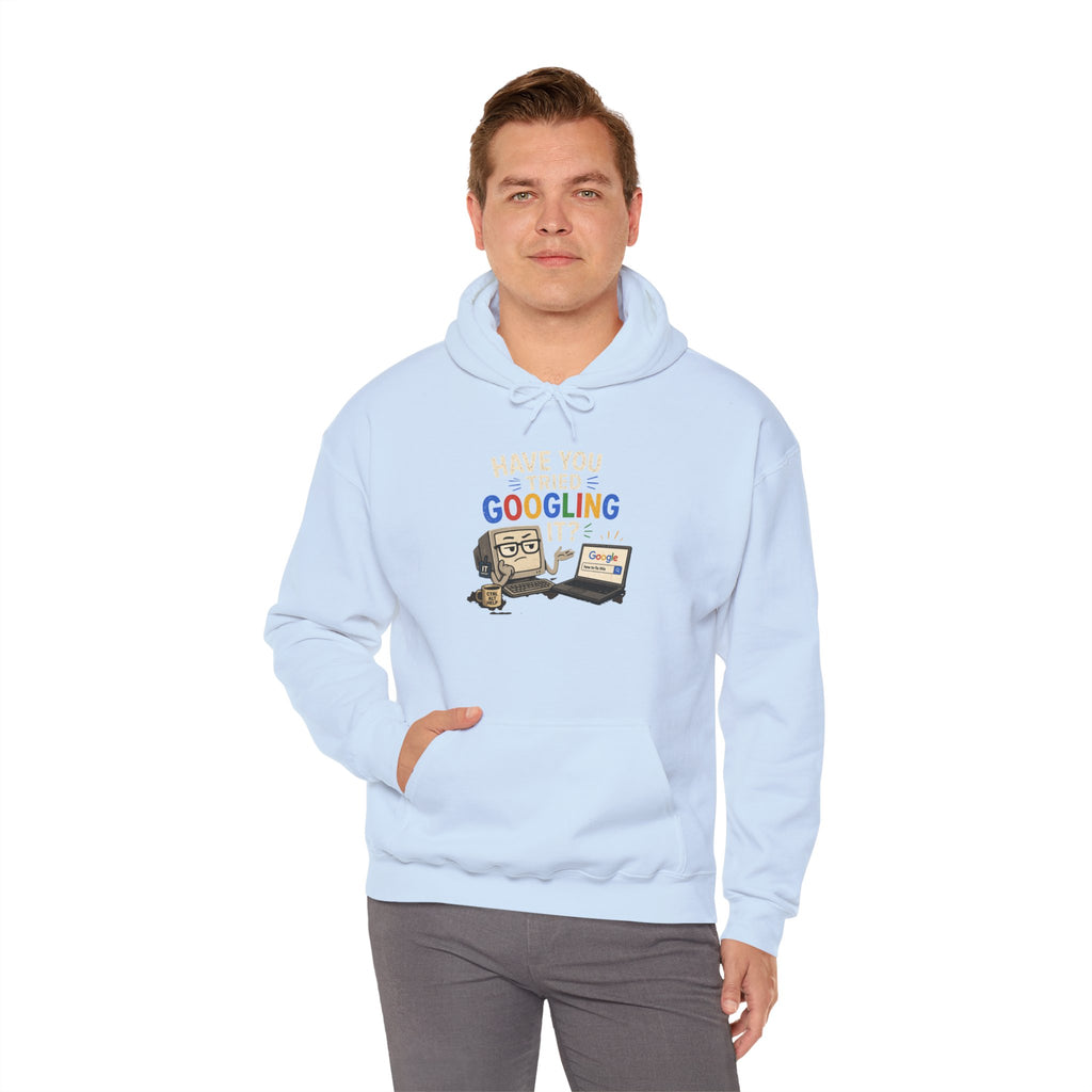 "Have You Tried Googling It?" Funny Tech Support Hoodie