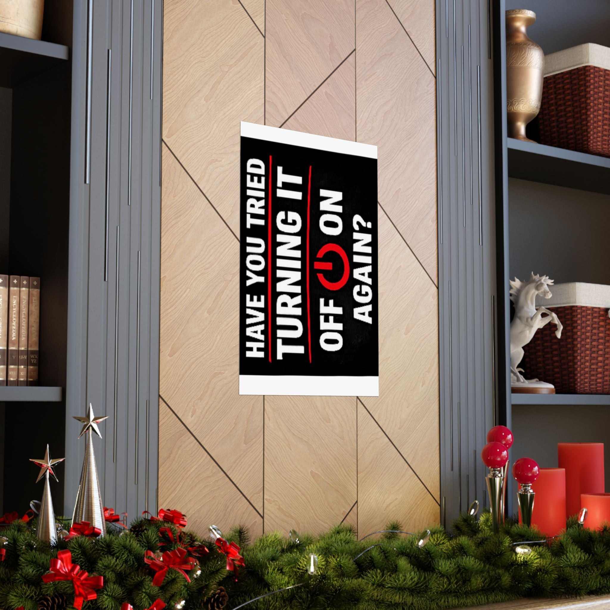 "Have You Tried Turning It Off & On Again?" Tech Humor Funny IT Matte Vertical Posters