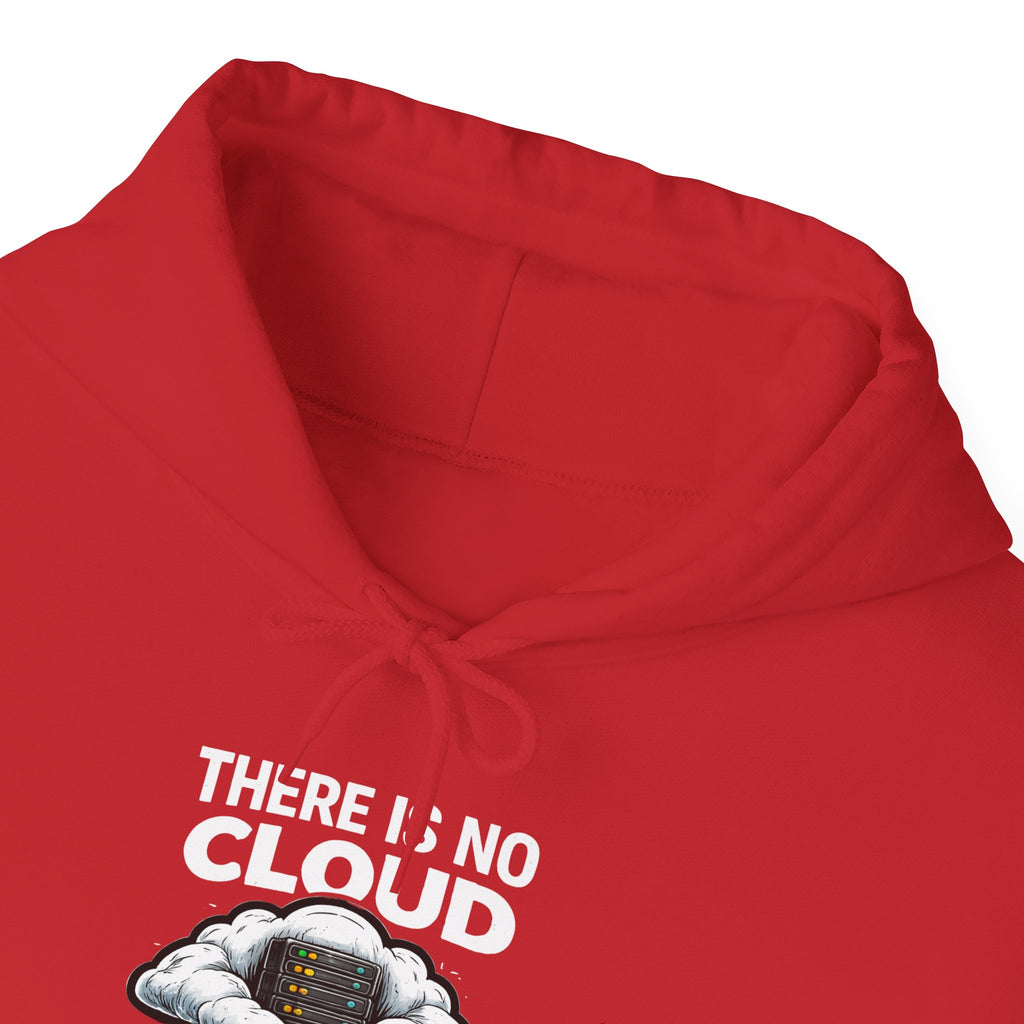 "There Is No Cloud, Just Someone Else's Computer" Tech Humor Hoodie