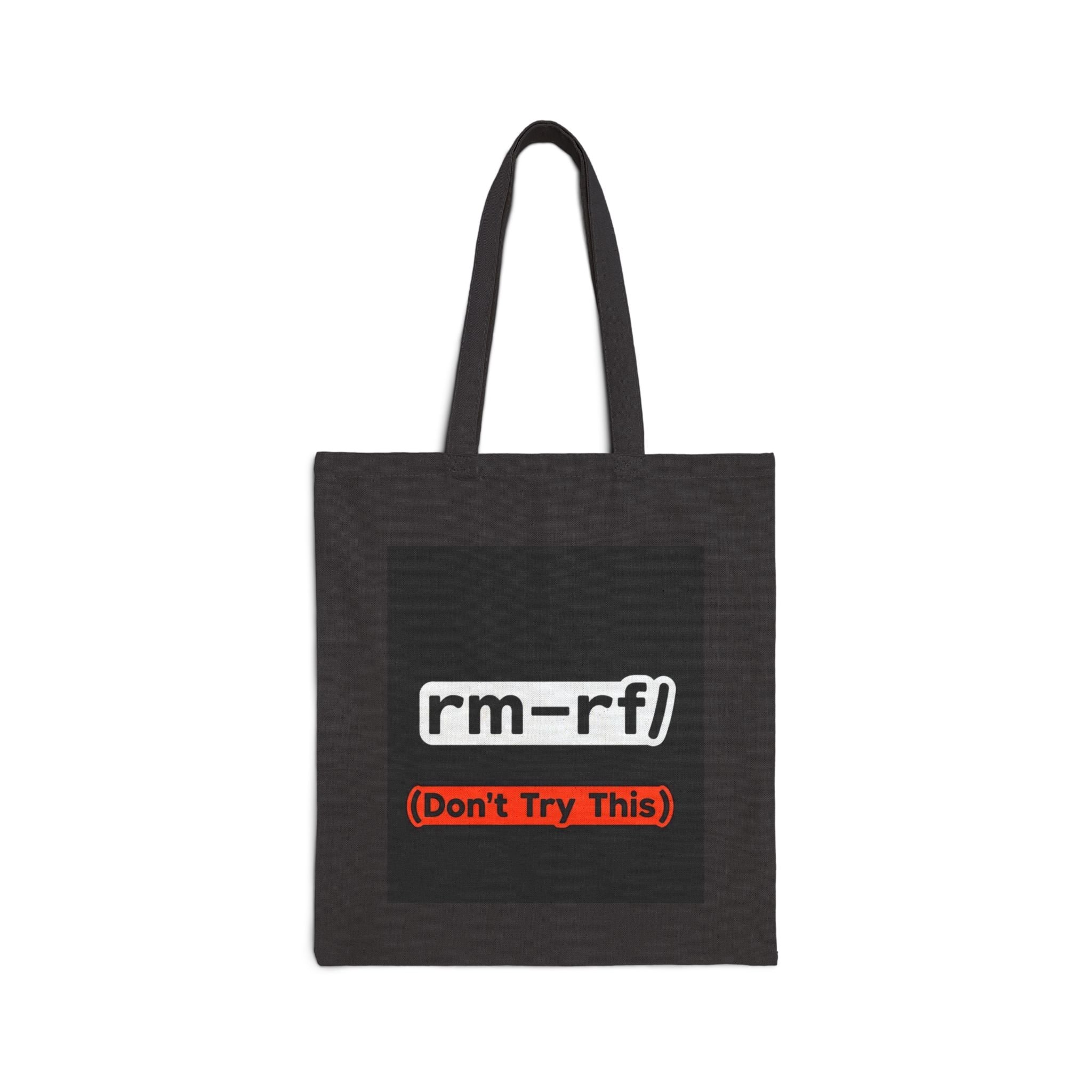 "rm -rf/ (Don't Try This)" — Funny IT Dev Pun, Programmer Tech Humor Gift Cotton Tote Bag