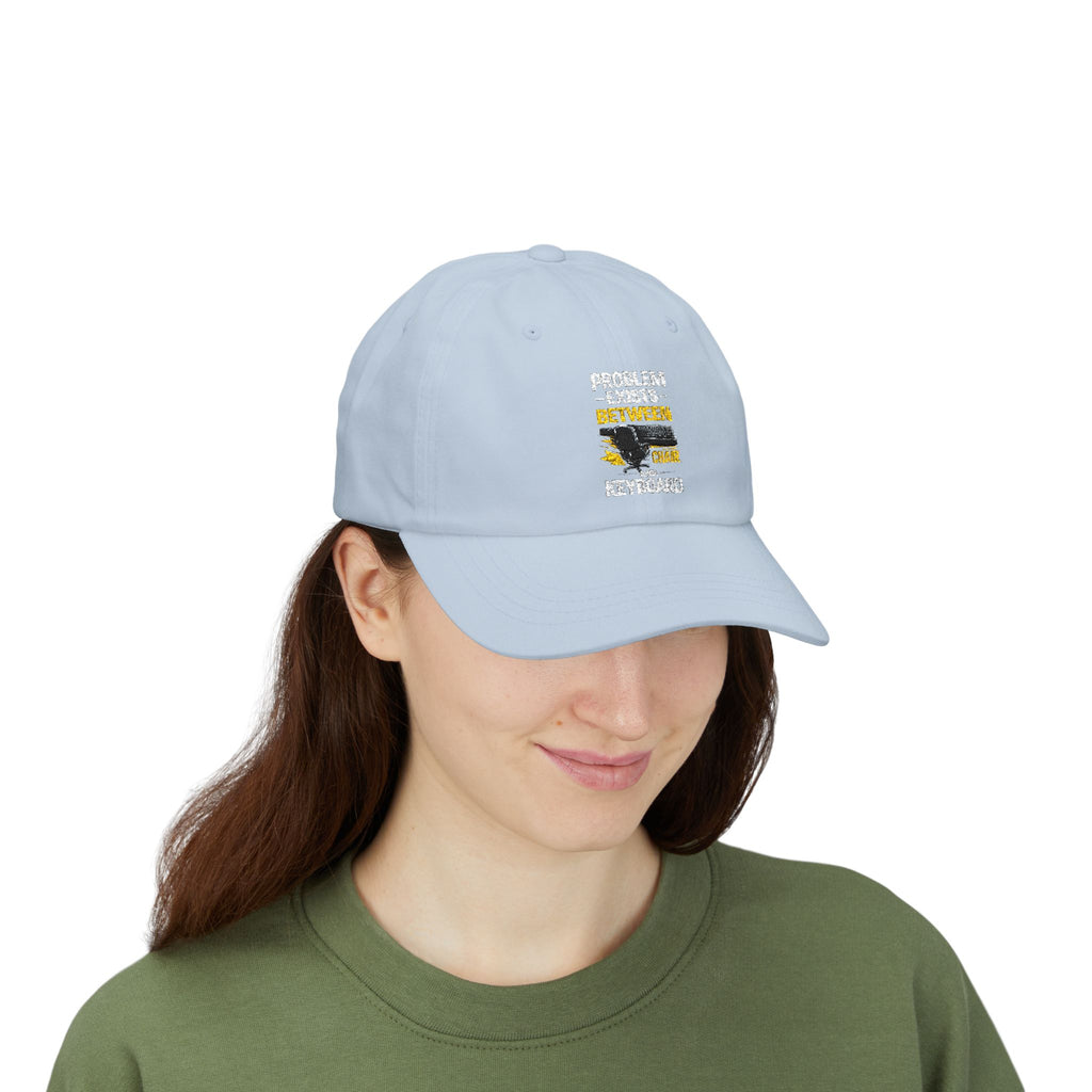 Dad Cap — "Problem Exists Between Chair and Keyboard" Funny Tech Humor Hat