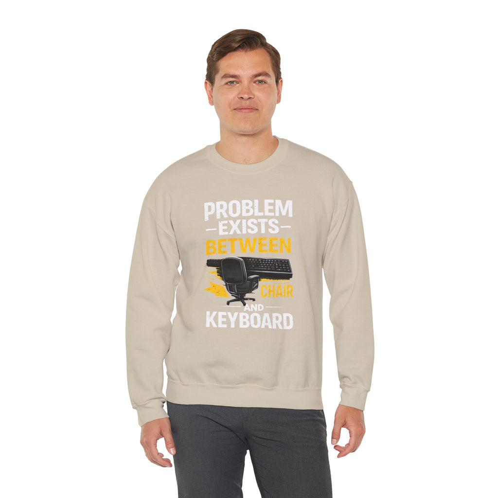 "Problem Exists Between Chair and Keyboard" Graphic Crewneck Sweatshirt