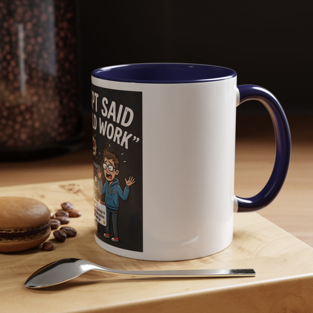 "CHatGBT Said It Would Work" Funny IT Tech Humor AI Fail Ceramic Mug