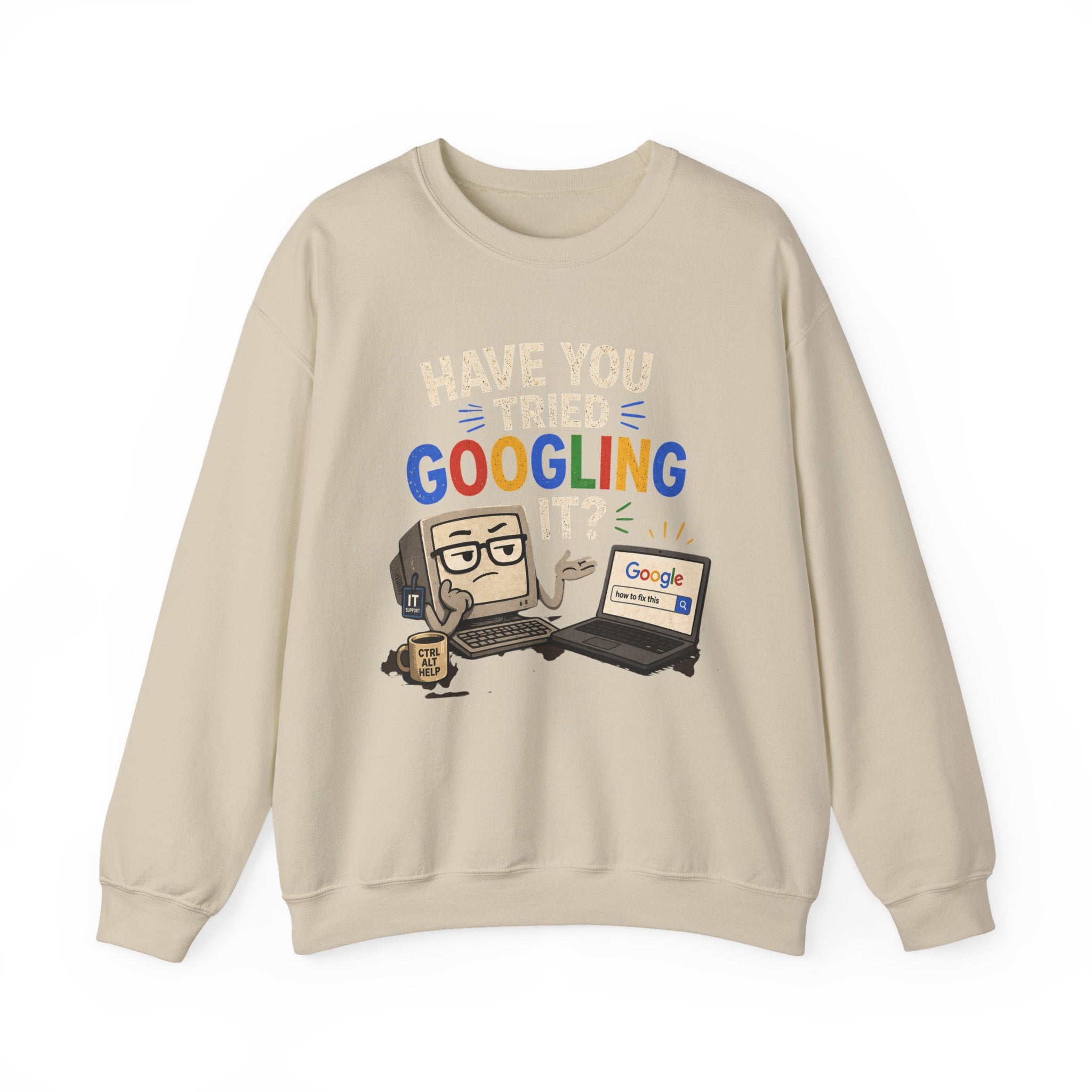 Have You Tried Googling It? Sweatshirt – Funny Tech Geek Crewneck