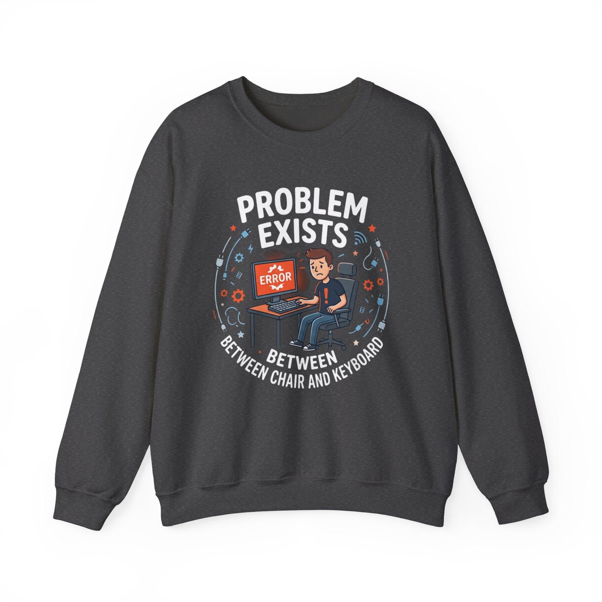 "Problem Exists Between Chair & Keyboard" Funny Coding Bug Graphic Crewneck Sweatshirt
