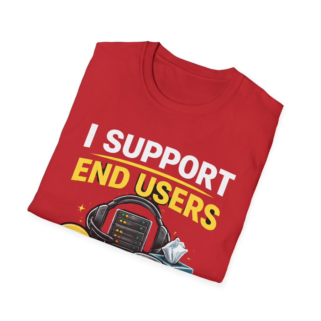 "I Support End Users... Emotionally" T-Shirt — Funny IT Tech Support Humor Tee