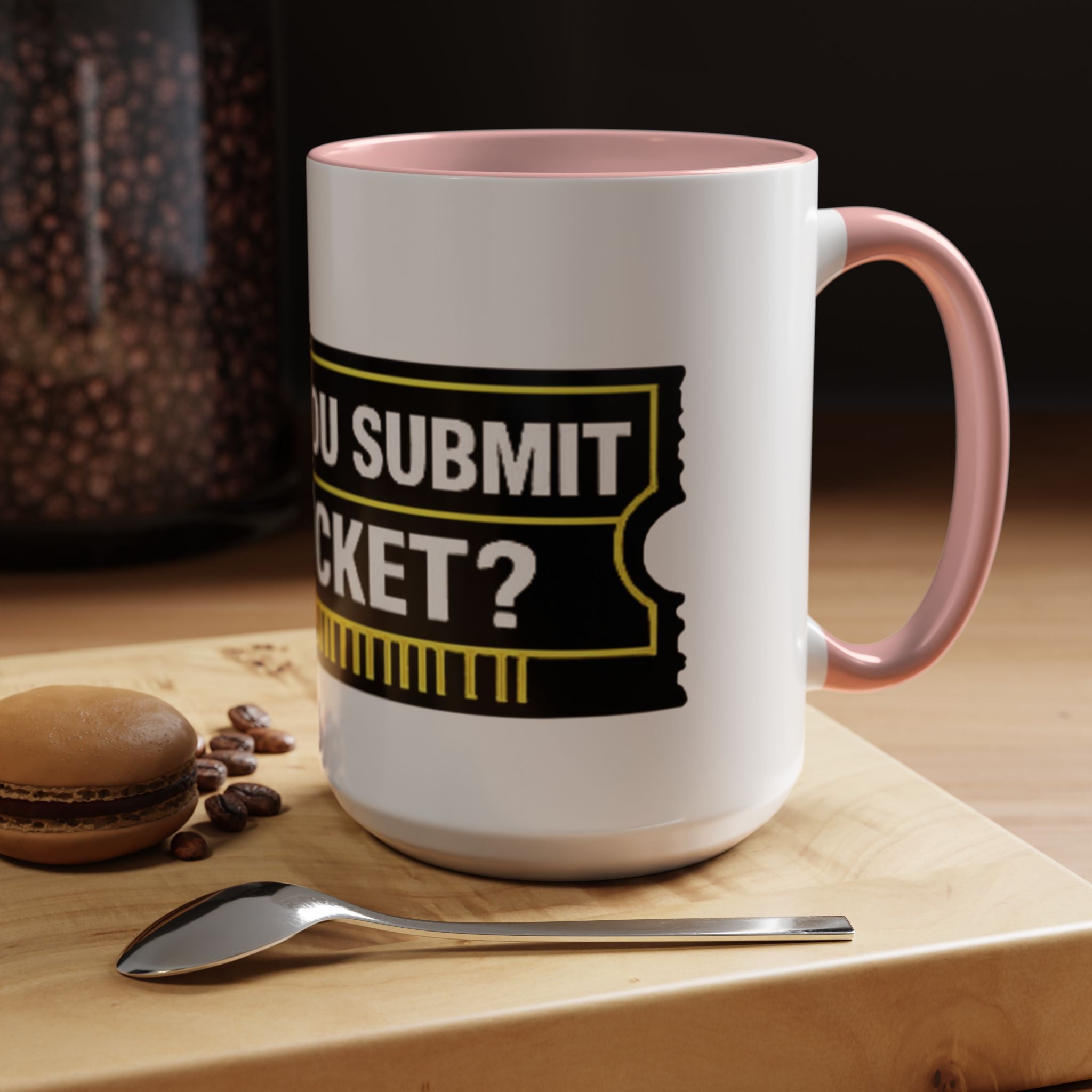 "Did You Submit a Ticket?" Accent Coffee Mug — Support Desk Humor, IT Helpdesk Gift (11/15oz)