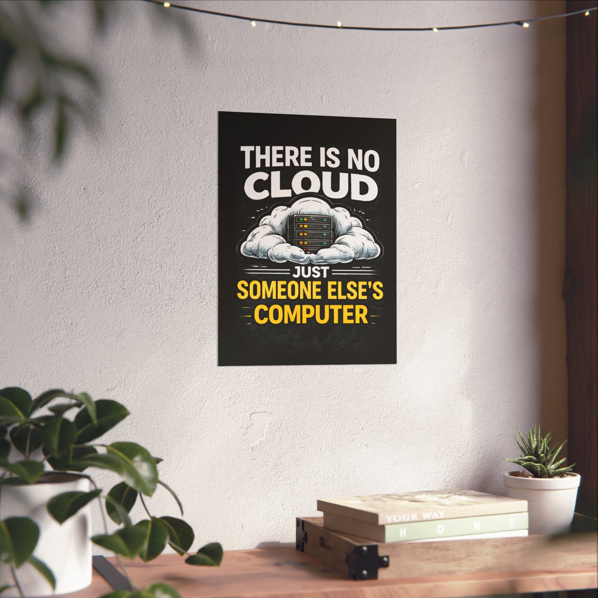 "There Is No Cloud, Just Someone Else's Computer" Tech Humor Funny IT Matte Vertical Poster
