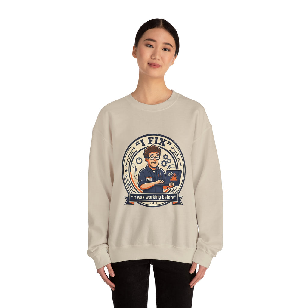 "I Fix: It Worked Before"  Technician Humor Funny IT Crewneck Sweatshirt