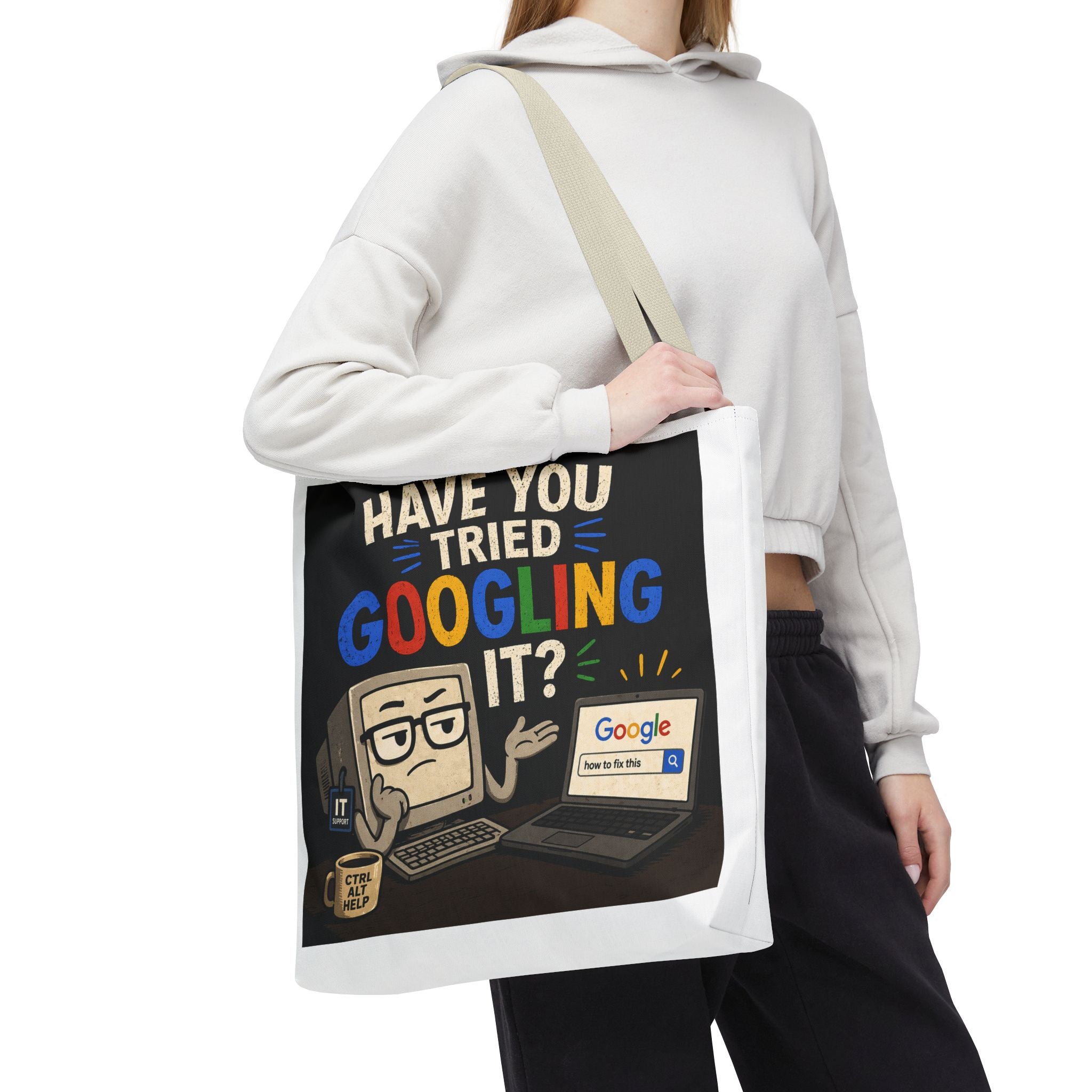 "Have You Tried Googling It?" Tote Bag – Funny Geek IT Humor Laptop Shopper