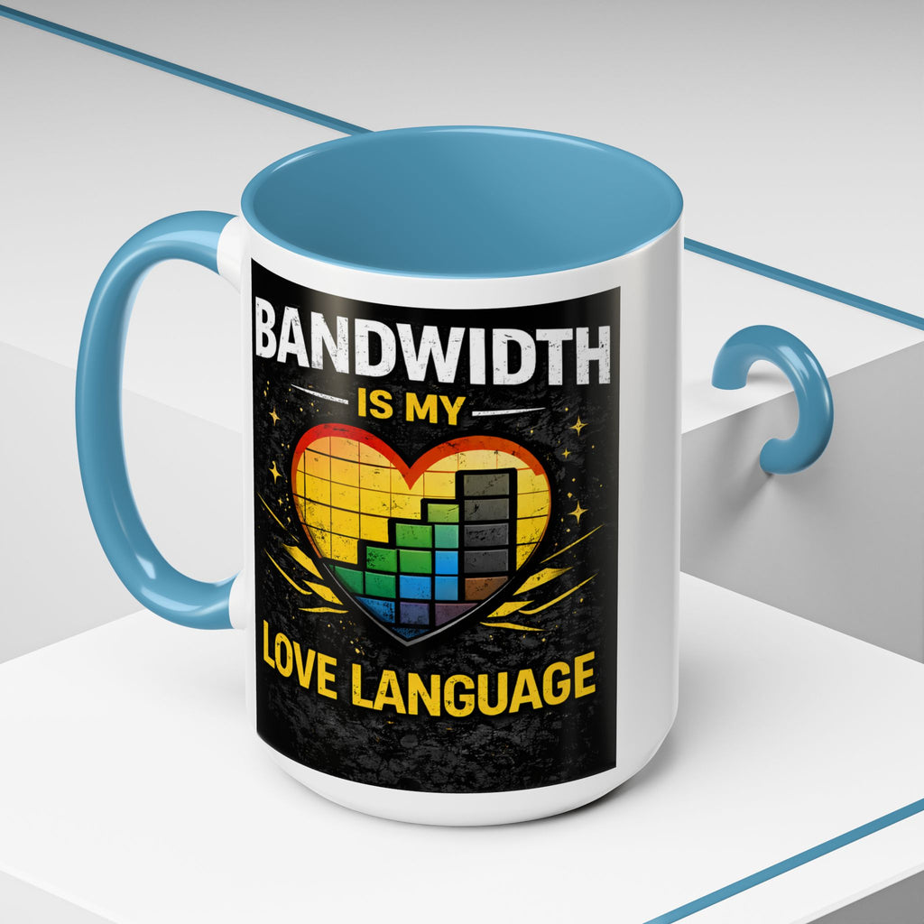 "Bandwidth is my Love Language" IT Humor Accent Coffee Mug (11, 15oz)