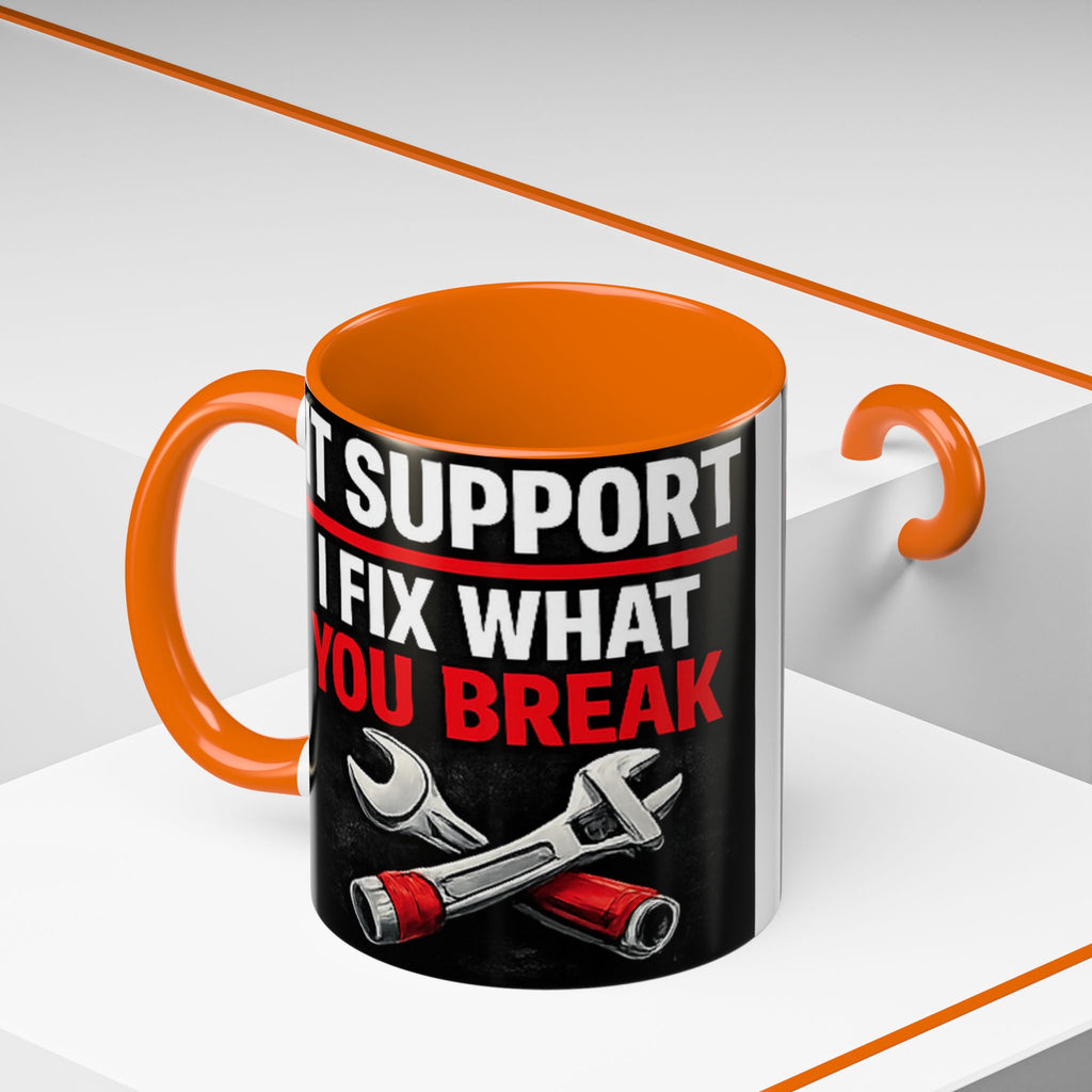 "It Support:  I Fix What You Break" IT Humor Accent Coffee Mug (11, 15oz)