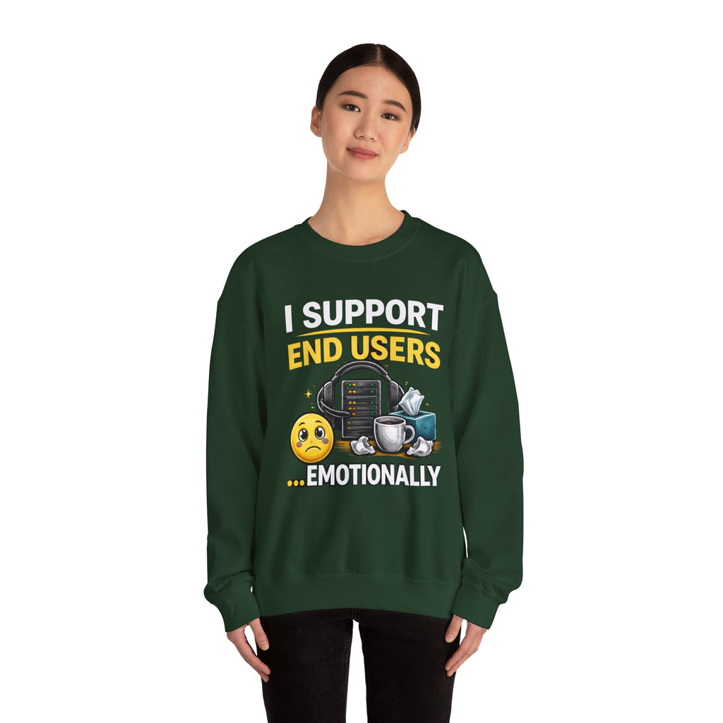 "I Support End Users... Emotionally" IT Funny Tech Support Crewneck Sweatshirt
