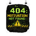 "Error 404 Motivation Not Found" Geek Tech Humor Funny IT Matte Vertical Posters