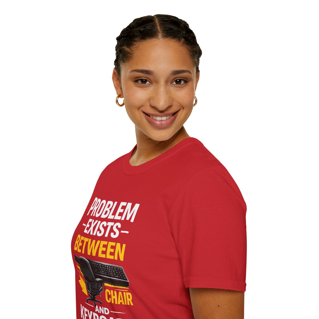 "Problem Exists Between Chair and Keyboard" Tech Humor T-Shirt — Funny Gamer/IT Tee