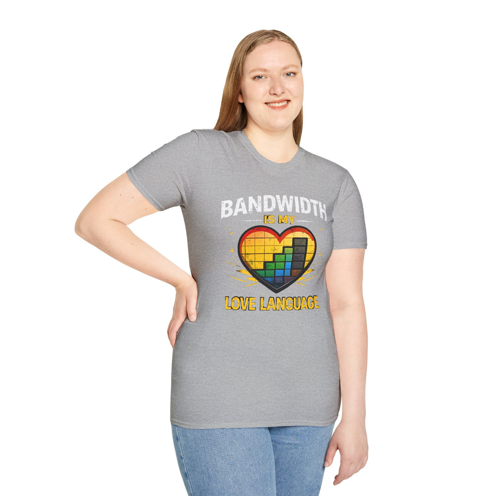 "Bandwidth Is My Love Language" Funny IT Tech Humor T-Shirt