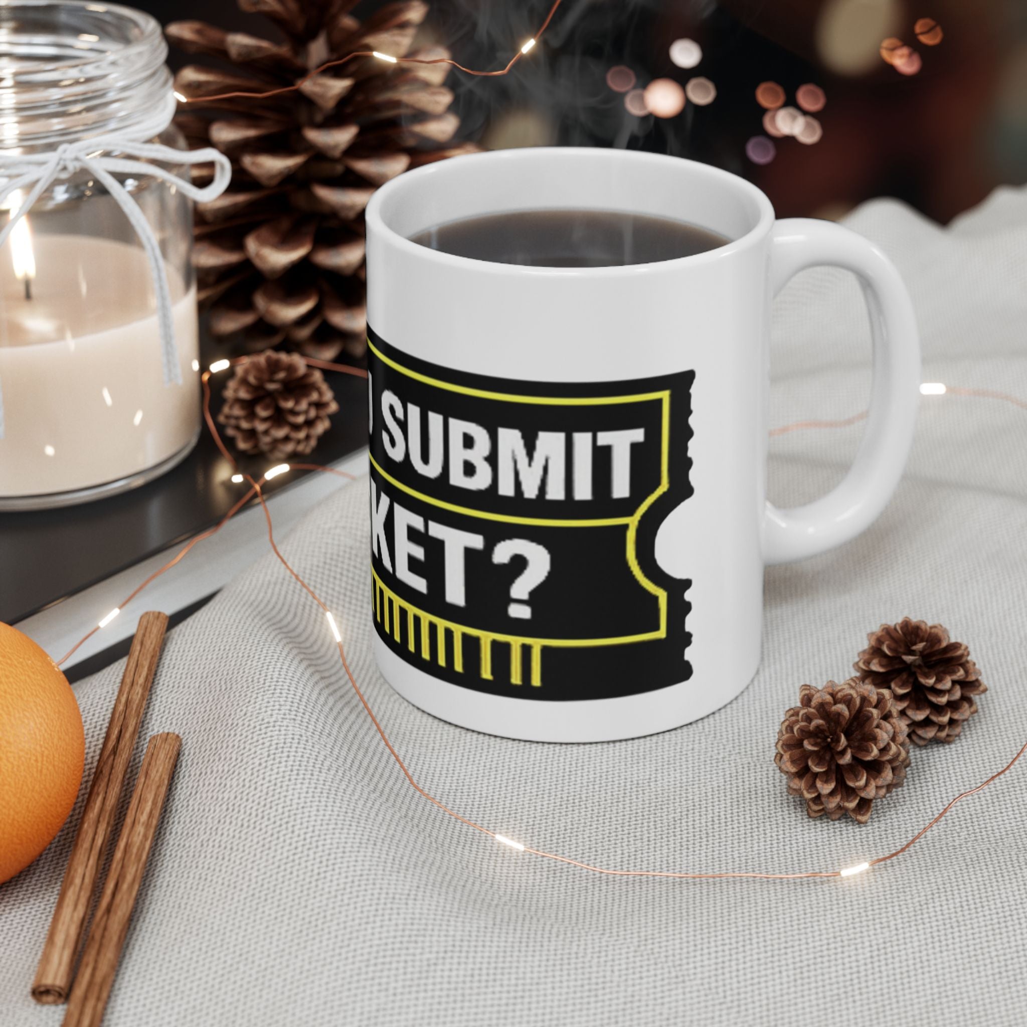 "Did You Submit A Ticket?" Tech Humor Ceramic Mug – Funny IT Coffee Cup