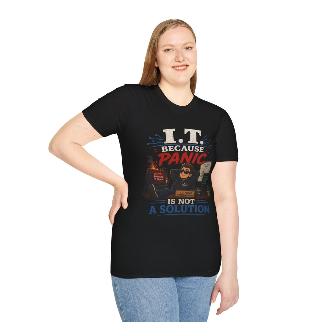 "IT Because Panic Is Not A Solution" Tech Humor T-Shirt — Funny IT Support Tech Tee