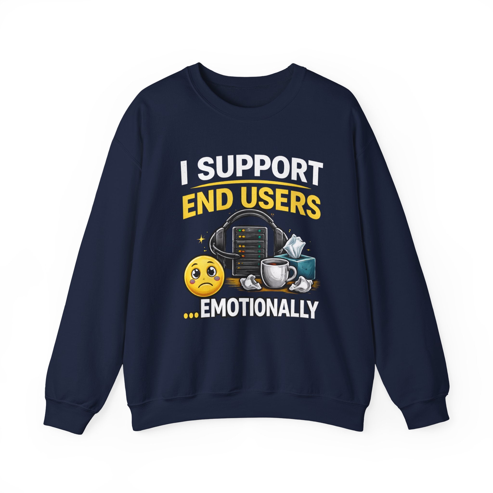 "I Support End Users... Emotionally" IT Funny Tech Support Crewneck Sweatshirt