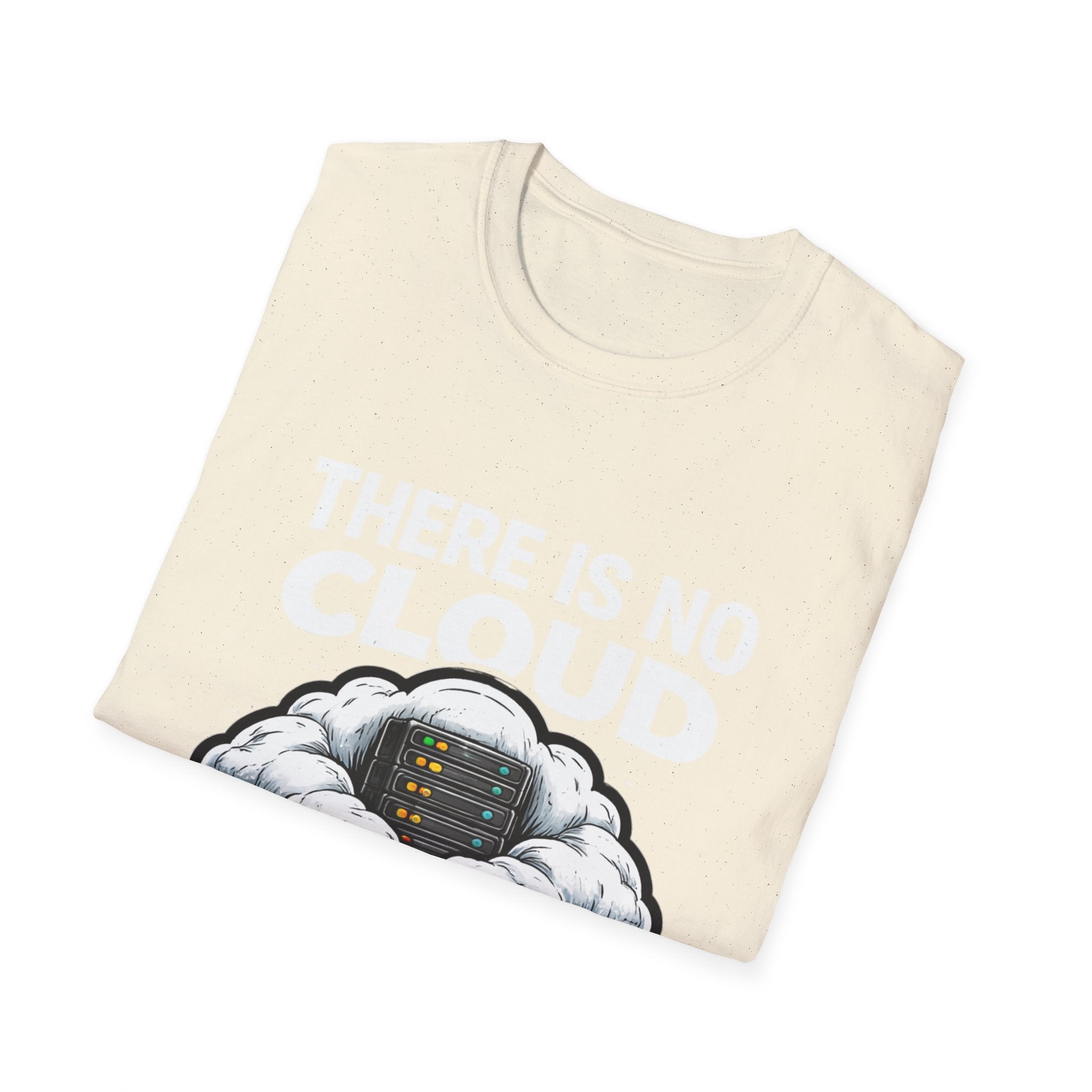 "There Is No Cloud, Just Someone Else's Computer" Funny IT Tech Humor T-Shirt
