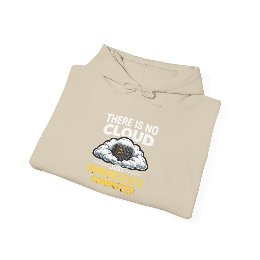 "There Is No Cloud, Just Someone Else's Computer" Tech Humor Hoodie