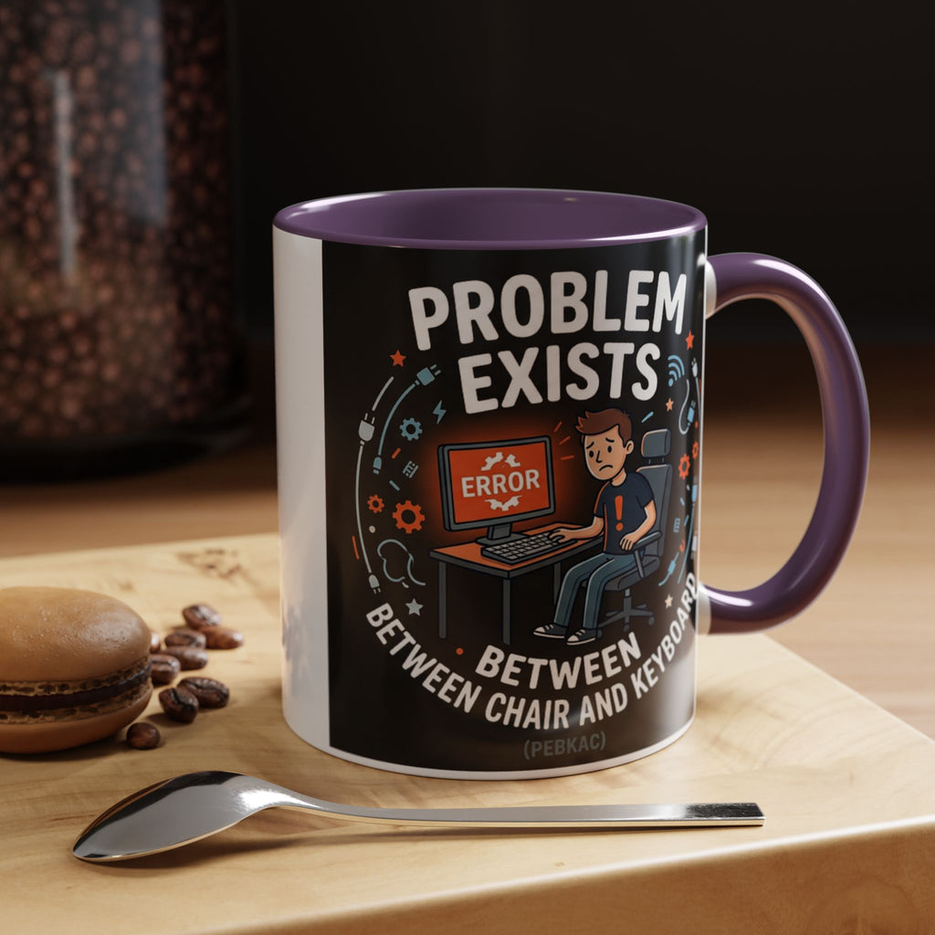 "Problem Exists Between Chair & Keyboard" IT Humor Accent Coffee Mug (11, 15oz)
