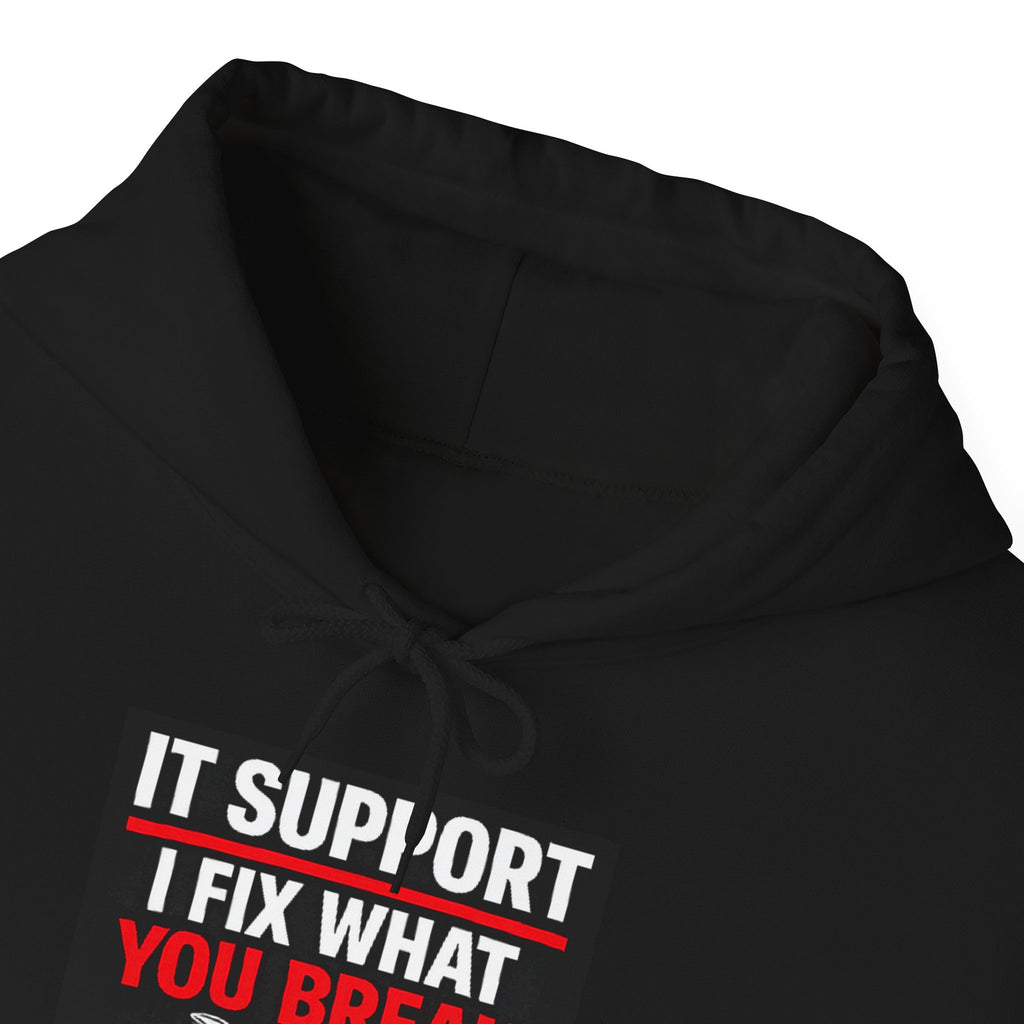 "IT Support: I Fix What You Break" Tech Humor Unisex Heavy Blend™ Hoodie