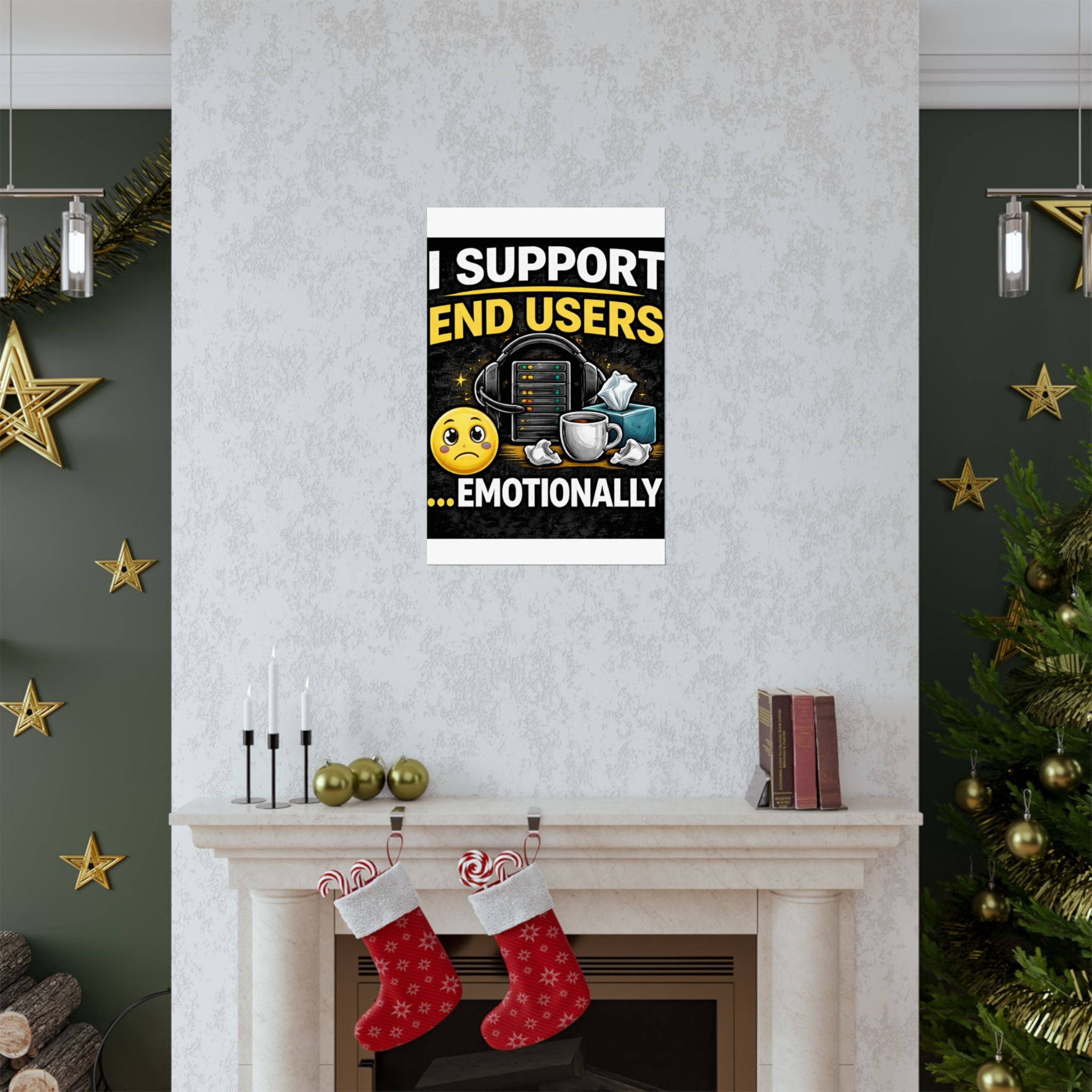 "I Support End Users.... Emotionally" Tech Humor Funny IT Matte Vertical Posters