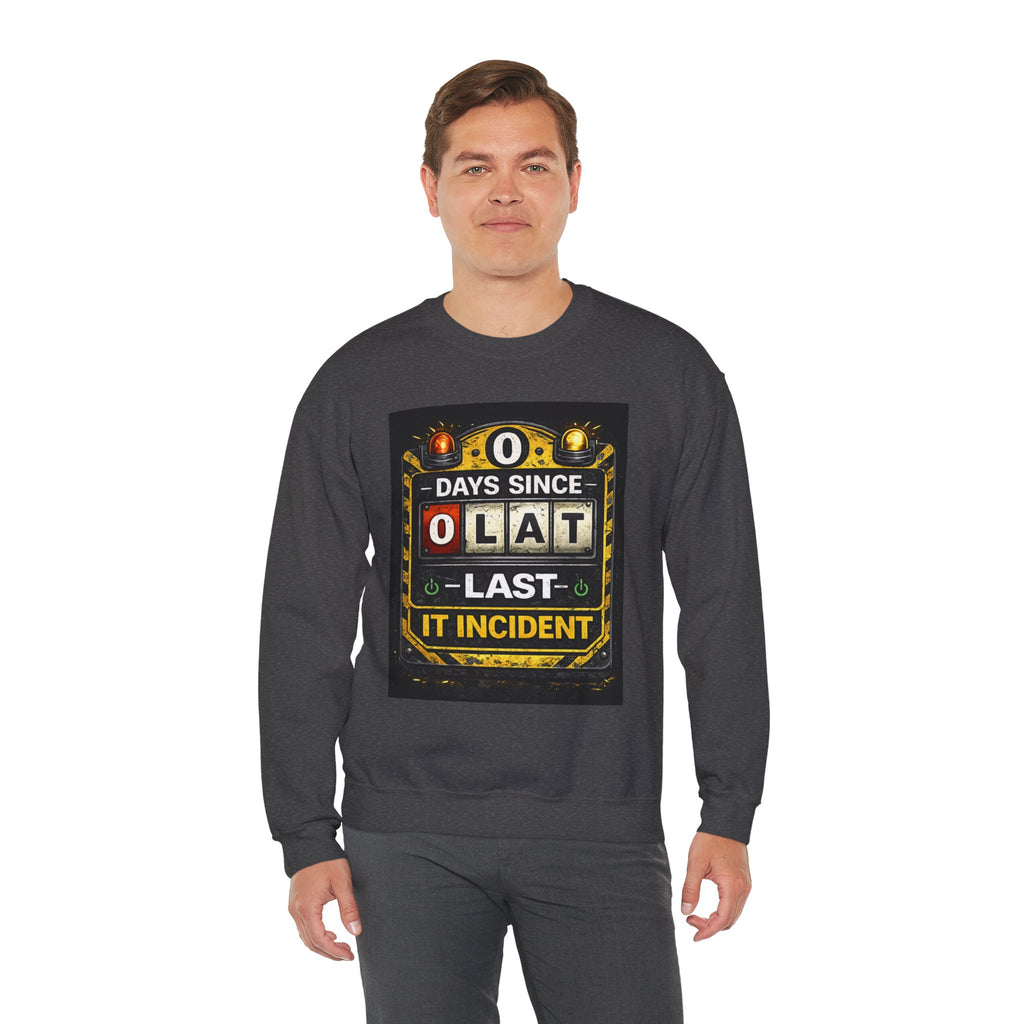 "0 Days Since Last IT Incident" Funny Tech Support Crewneck Sweatshirt