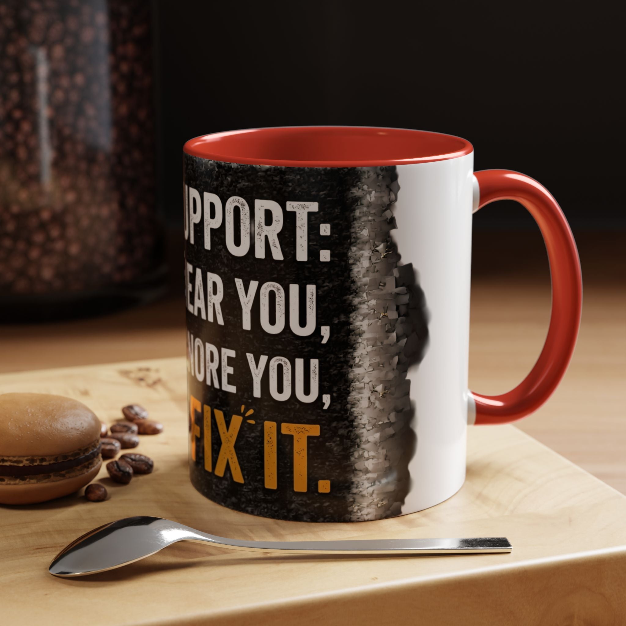 " Tech Support: We Hear You, We Ignore you, We Fix it" IT Humor Accent Coffee Mug (11, 15oz)