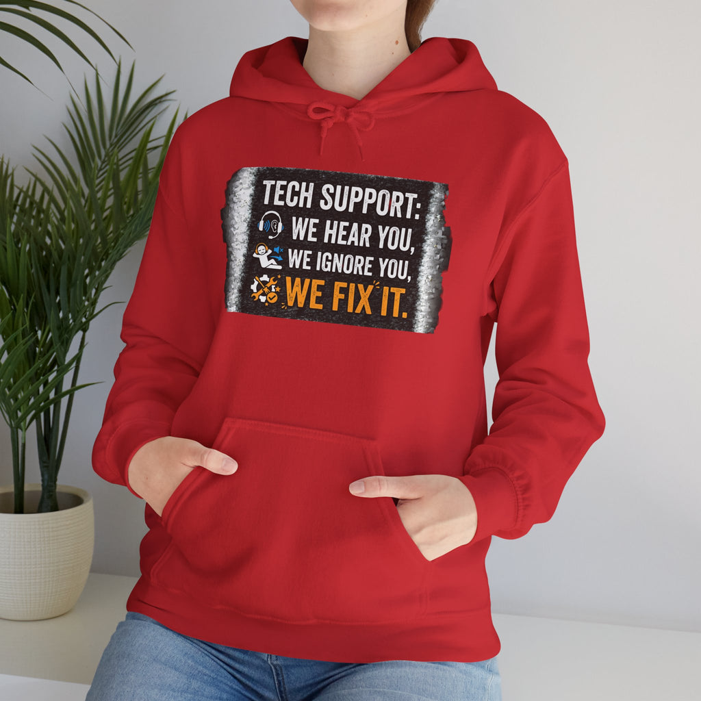 "Tech Support: We Hear You, We Ignore You, We Fix It" Funny IT Technician Hoodie