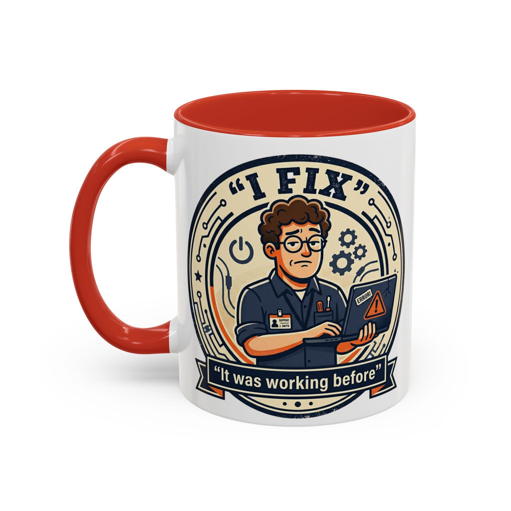 "I Fix: It Was Working Before" IT Humor Accent Coffee Mug (11, 15oz)