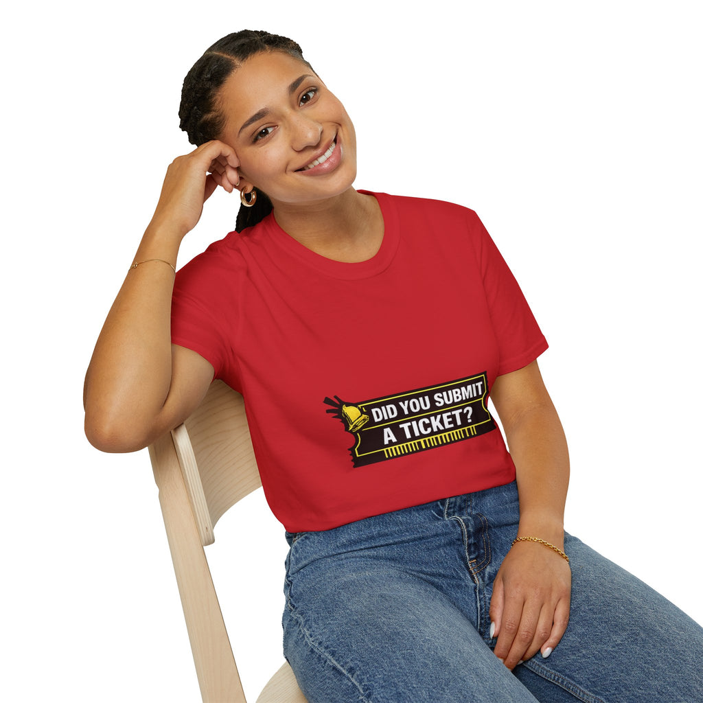 "Did You Submit a Ticket?" Funny IT T-Shirt - IT Support Helpdesk Tech Humor Tee