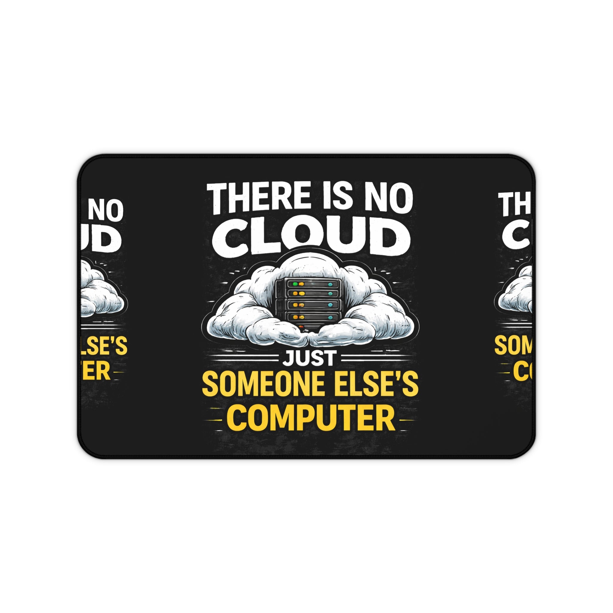 "There Is No Cloud, Just Someone Else's Computer" Tech Humor Desk Mat Funny IT Mouse Pad