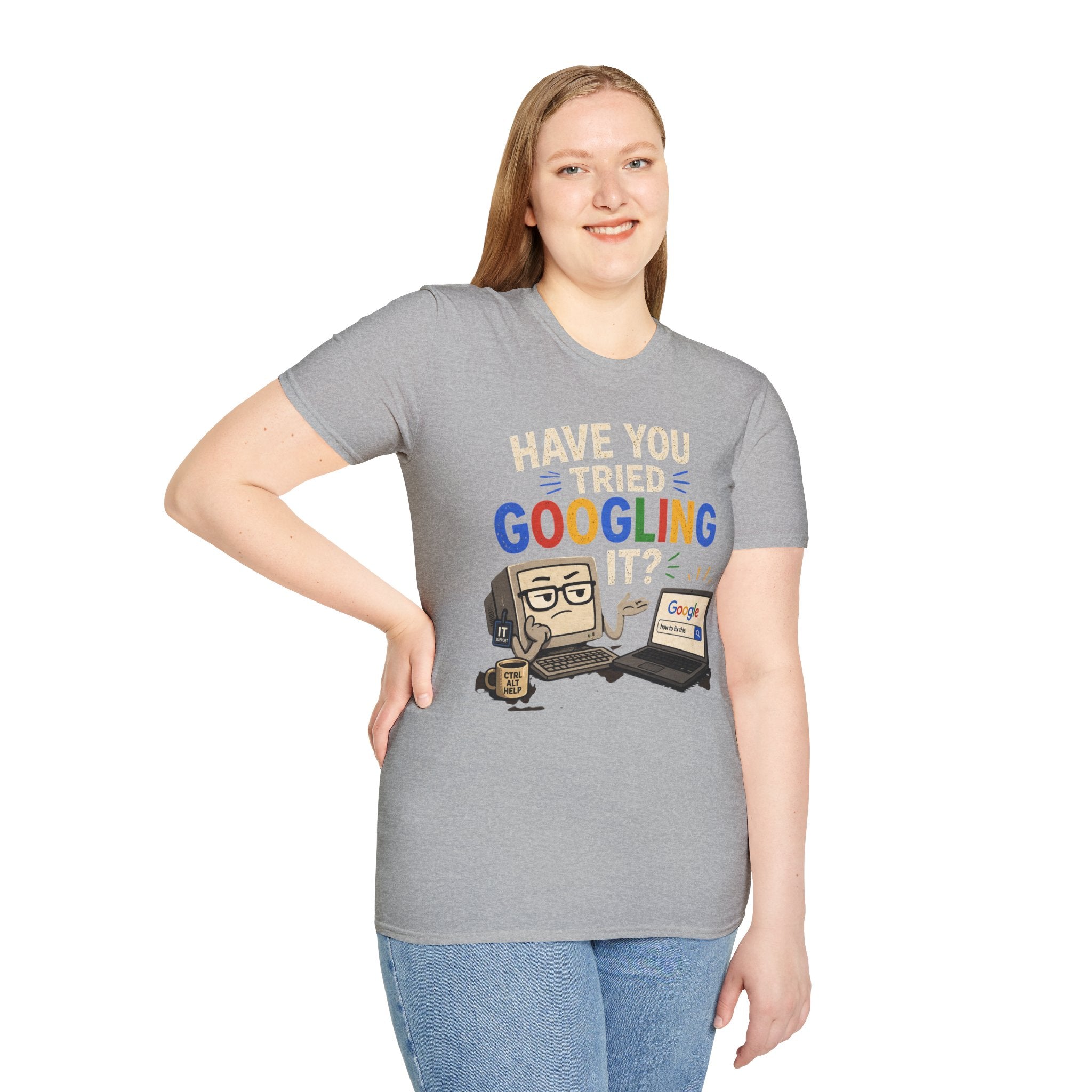 "Have You Tried Googling It?" Funny IT T-Shirt — Tech Humor Geek Graphic Tee