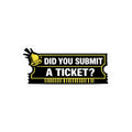 "Did You Submit a Ticket?" IT Helpdesk Funny Laptop Sticker Tech Humor