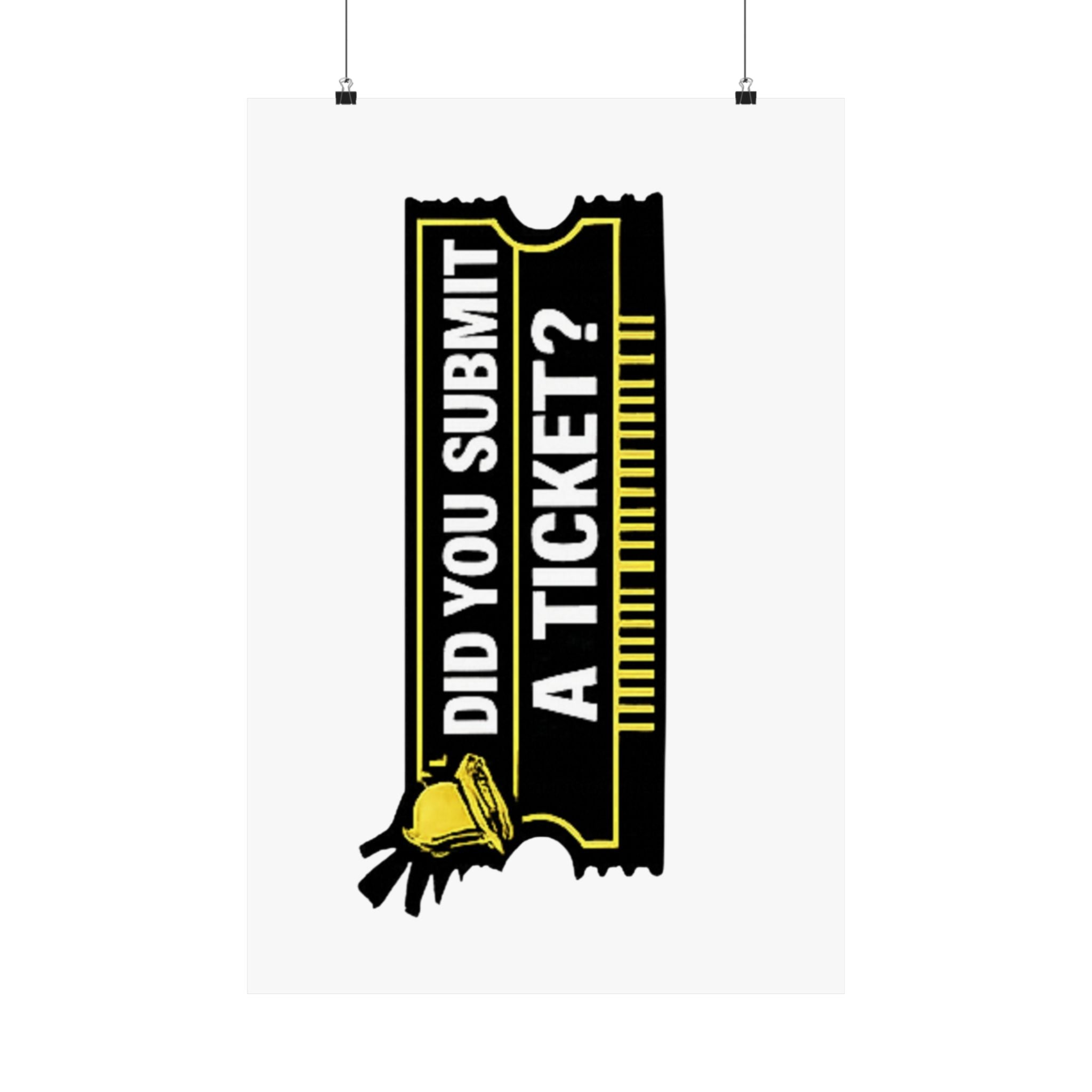 "Did You Submit A Ticket?" Tech Geek Humor Funny IT Matte Poster