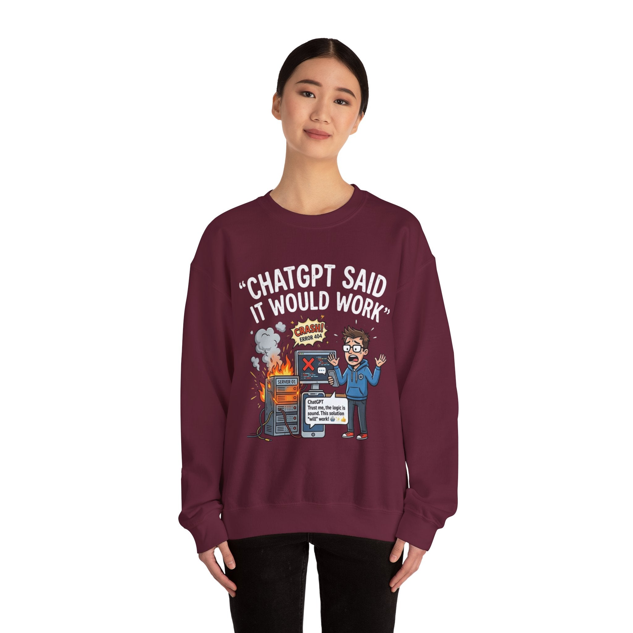 "ChatGPT Said It Would Work" Funny Programmer Tech Support Sweatshirt