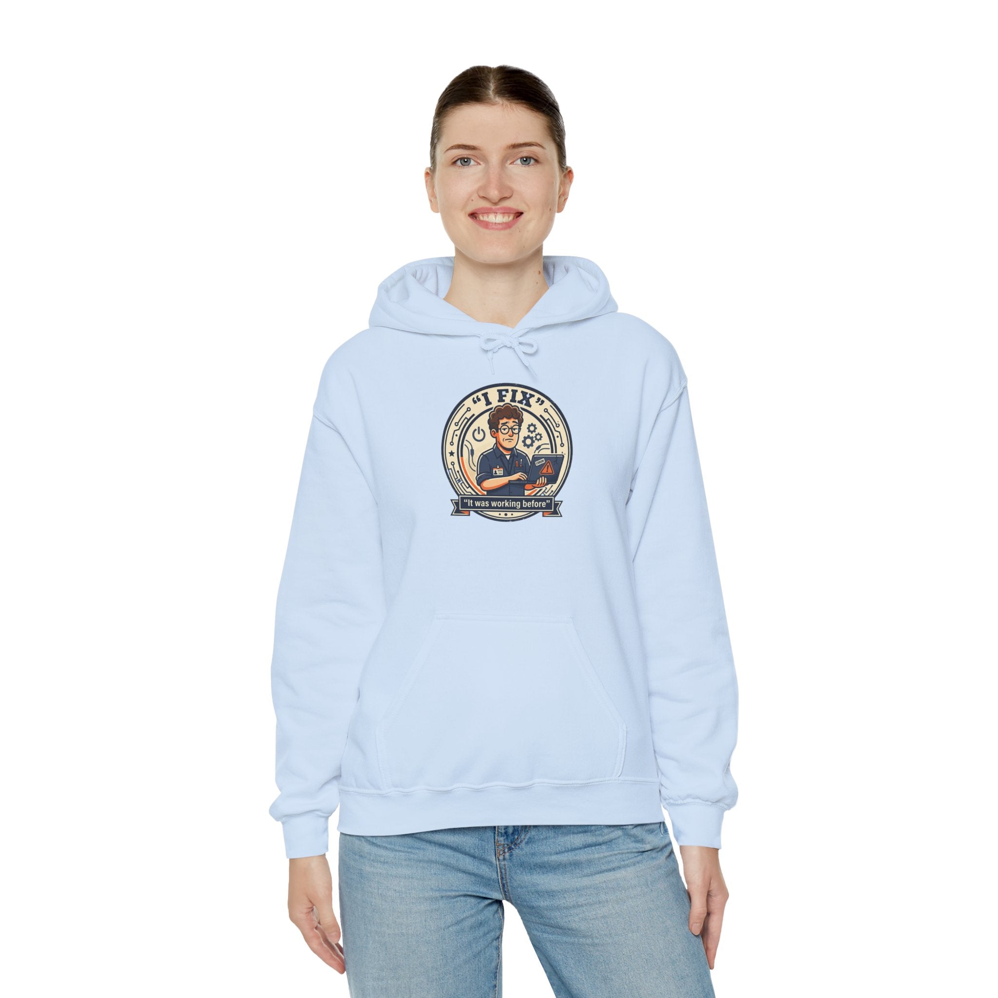 Tech Humor Hoodie - "I Fix: It Worked Before" IT Humor Pullover
