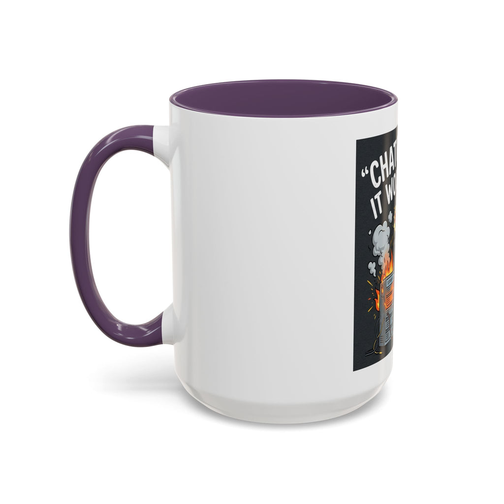 "CHatGBT Said It Would Work" Funny IT Tech Humor AI Fail Ceramic Mug